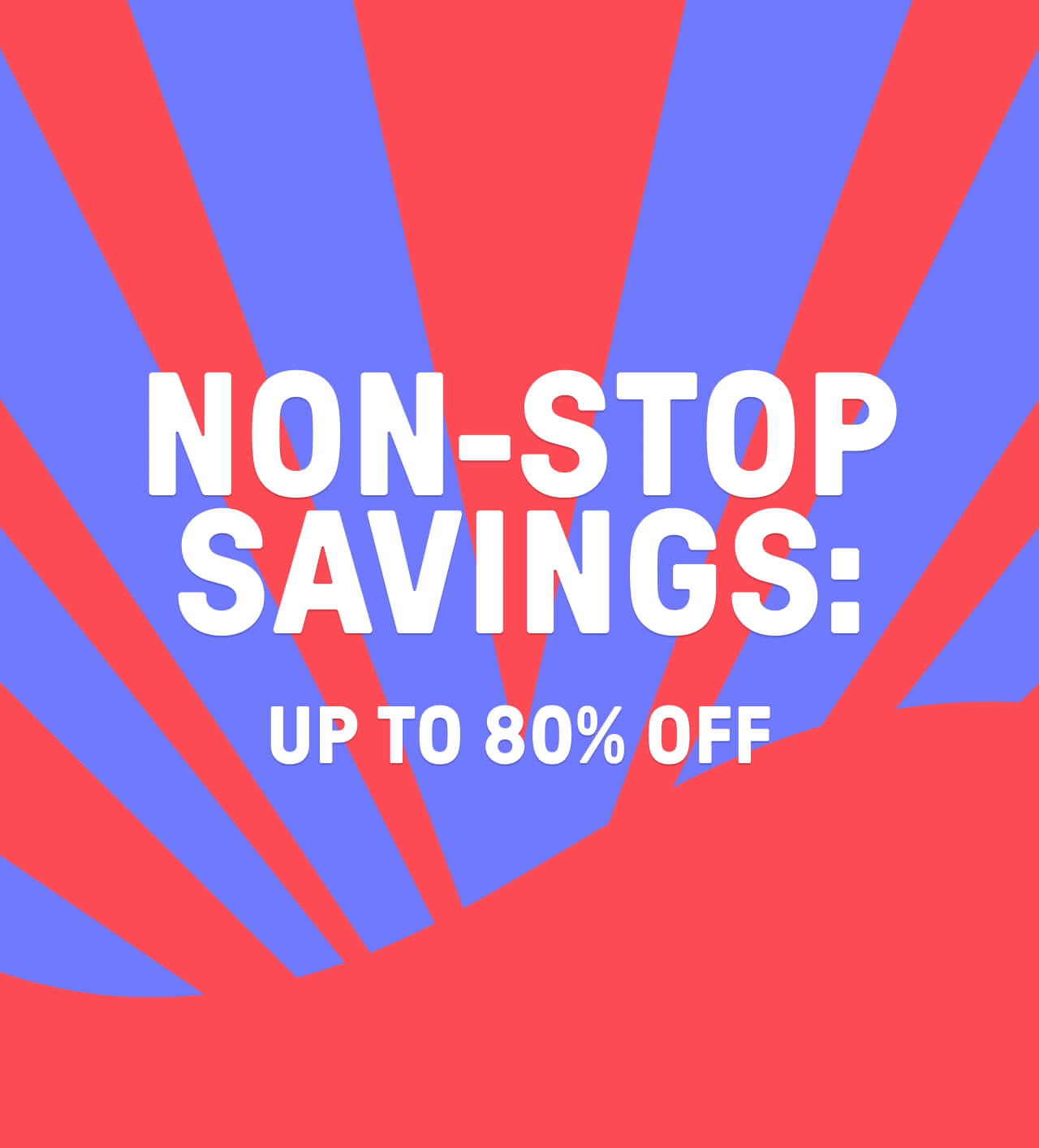 NON-STOP SAVINGS