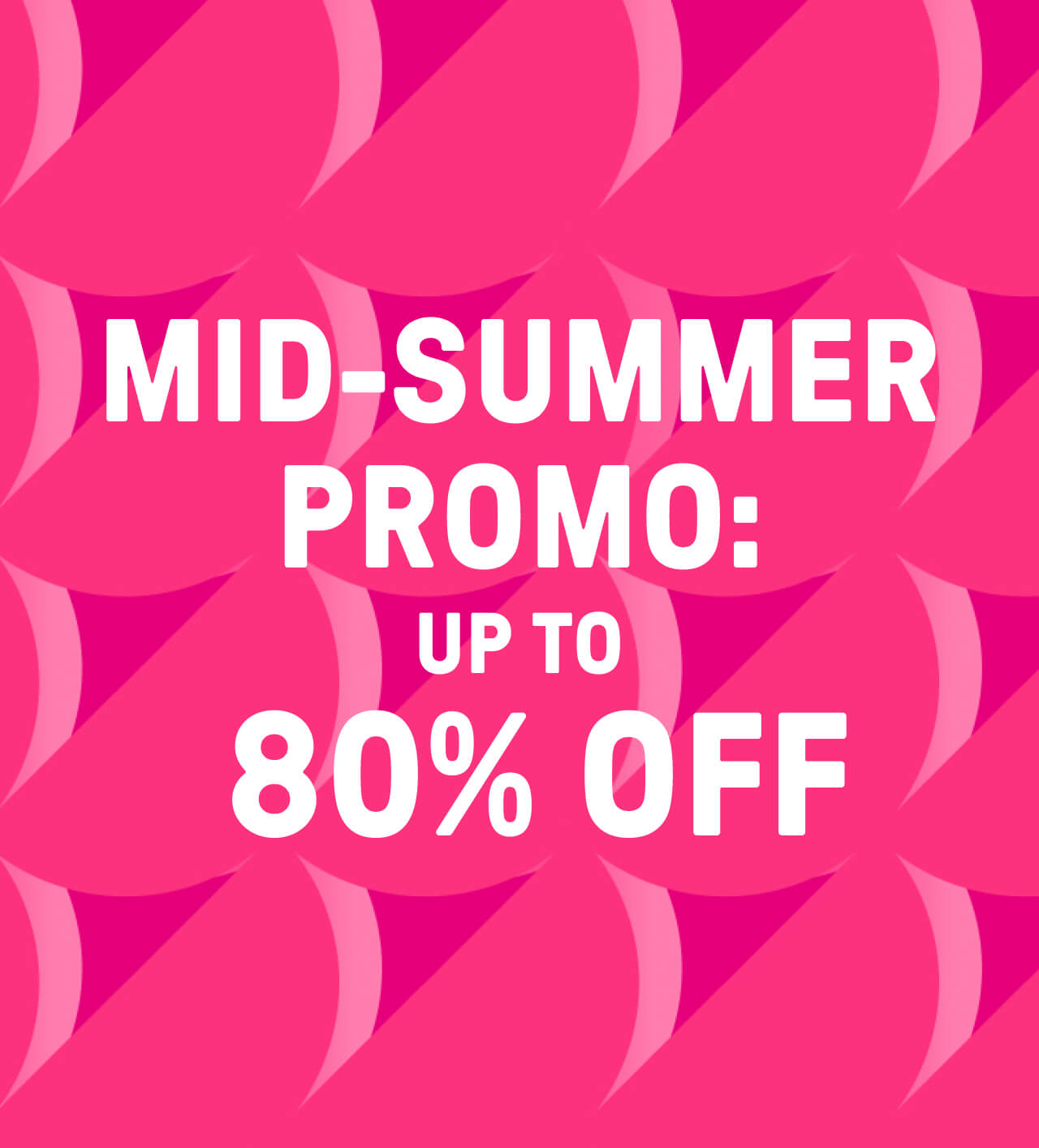 MID SUMMER PROMO