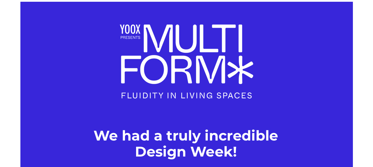  sy FORMk FLUIDITY IN LIVING SPACES We had a truly incredible Design Week! 